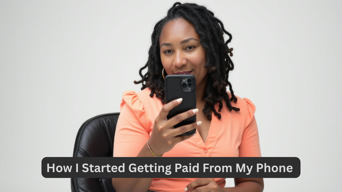 How I Started Getting Paid From My Phone (While the Kids Were Wildin’ Out)
