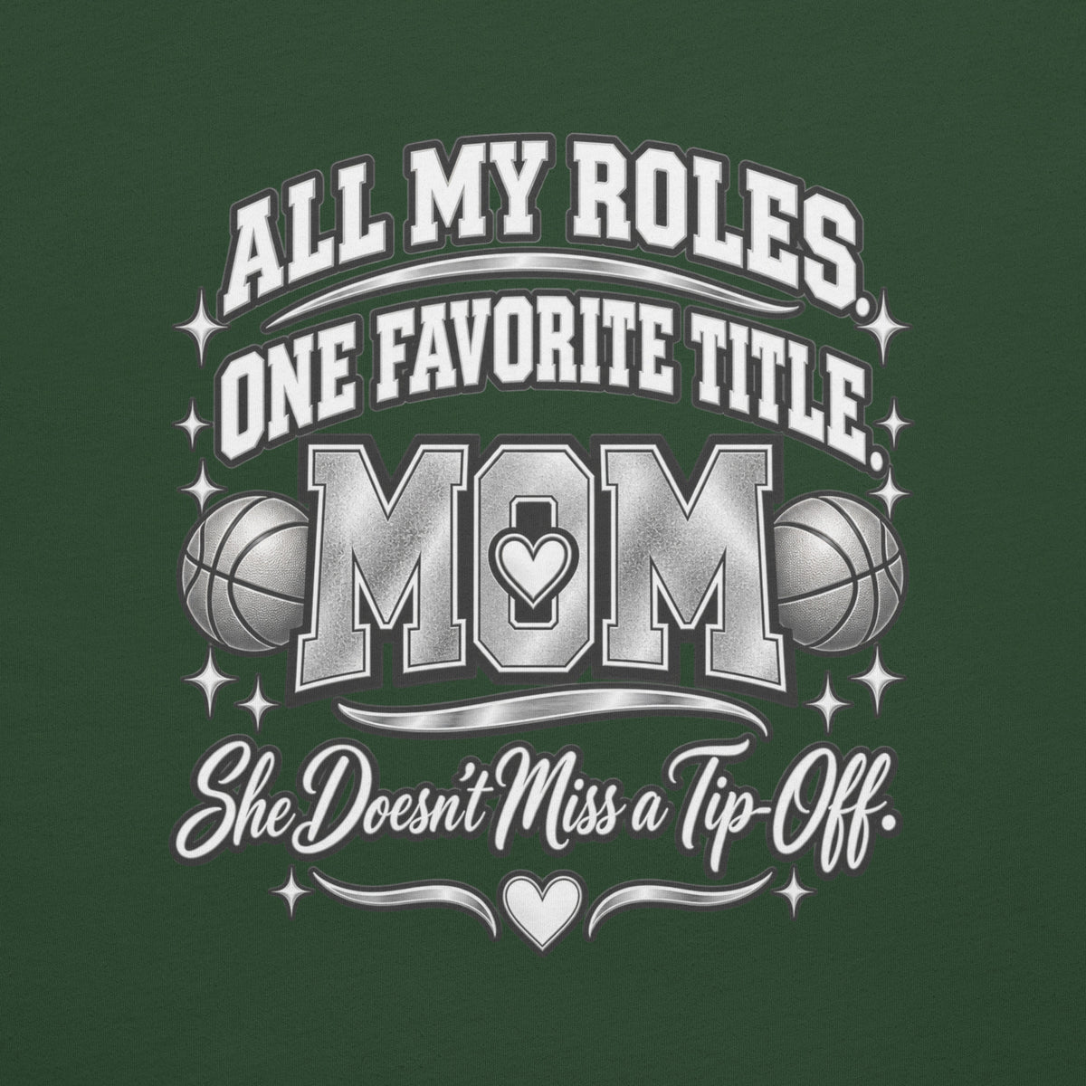 forest green Basketball Mom t-shirt with "All My Roles" design, chrome print, back view