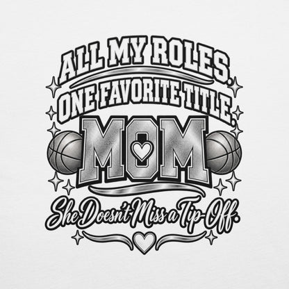 white Basketball Mom t-shirt with "All My Roles" design, chrome print, back view