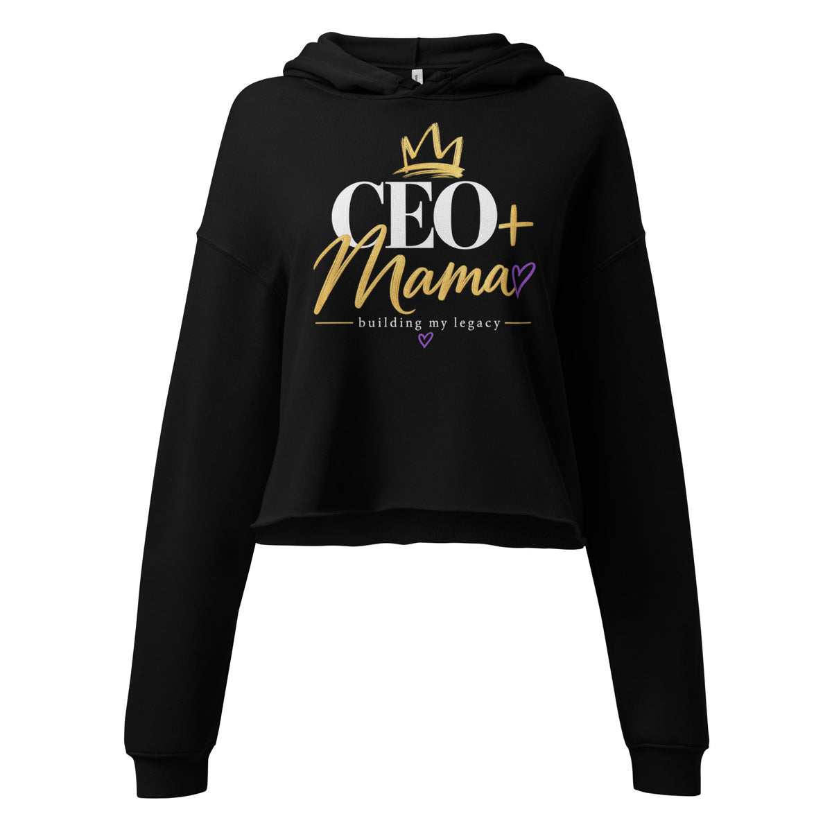 Black CEO + Mama crop hoodie, building my legacy design, front view