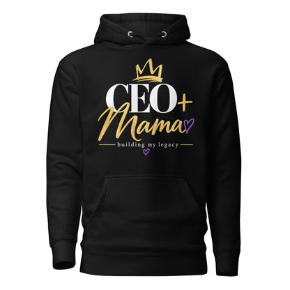 Black CEO + Mama hoodie, building my legacy design, front view