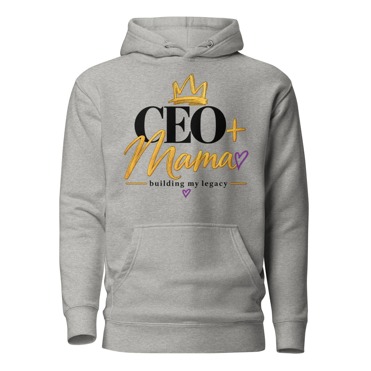 Carbon grey CEO + Mama hoodie, building my legacy design, front view