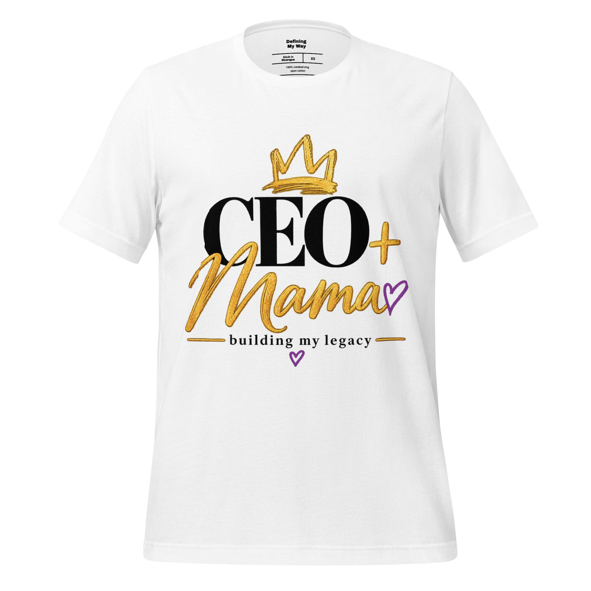 White CEO + Mama T-shirt, building my legacy design, front view