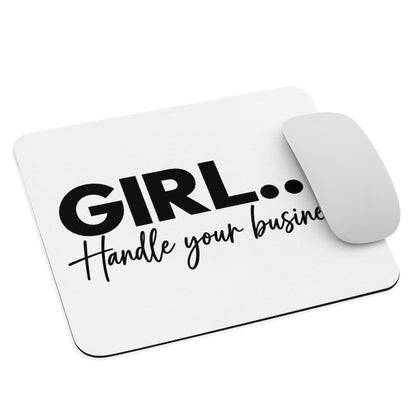 GIRL... Handle Your Business mouse pad, alternate view