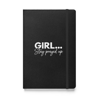 Black hardcover GIRL... Stay Prayed Up prayer journal, front view