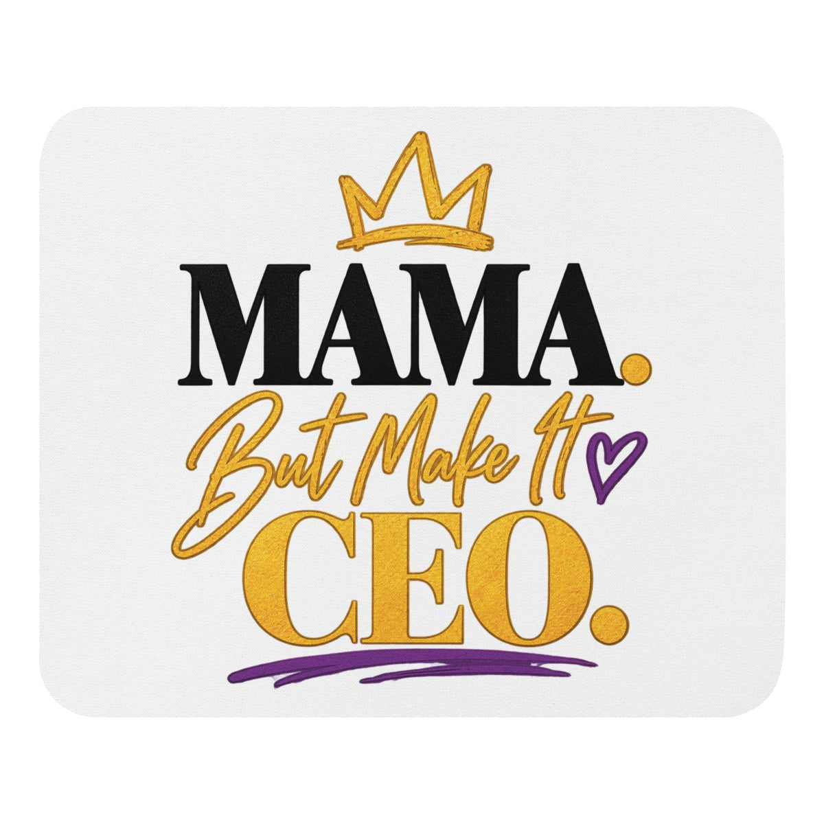 MAMA. But Make It CEO. mouse pad, front view