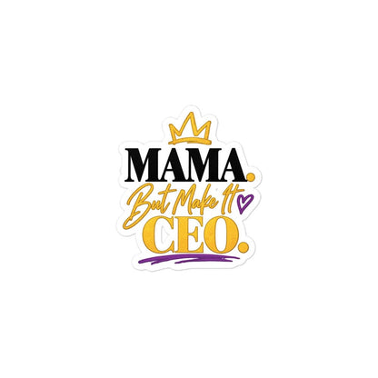 MAMA. But Make It CEO. vinyl sticker, 3 x 3 inch