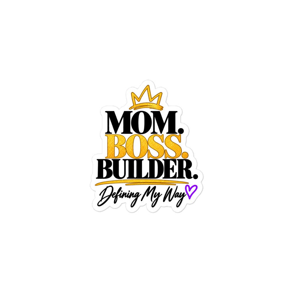 Mom. Boss. Builder. vinyl sticker, 3 x 3 inch