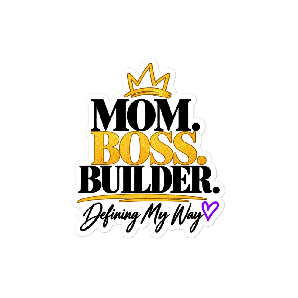 Mom. Boss. Builder. vinyl sticker, 4 x 4 inch