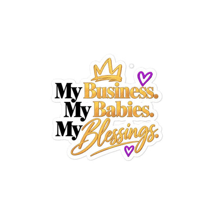 My Business. My Babies. My Blessings. vinyl sticker, 4 x 4 inch