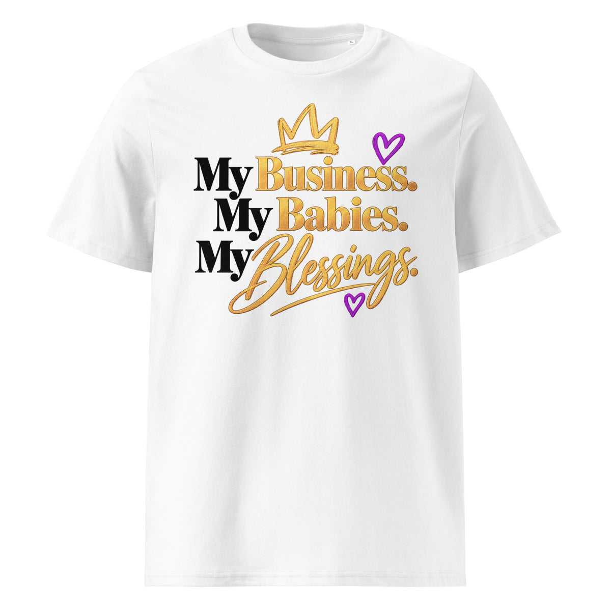White My Business. My Babies. My Blessings. T-shirt, front view